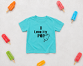 I love my POP!~ Youth/Toddler